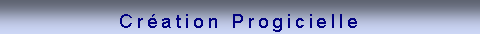Zone de Texte: Cration Progicielle